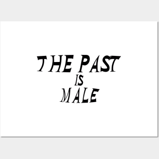 the past is male Posters and Art